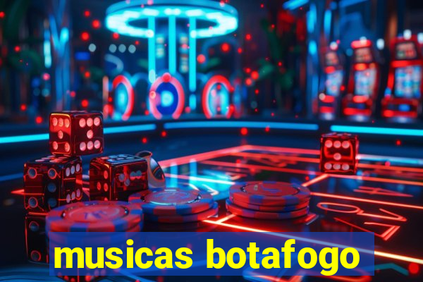 musicas botafogo